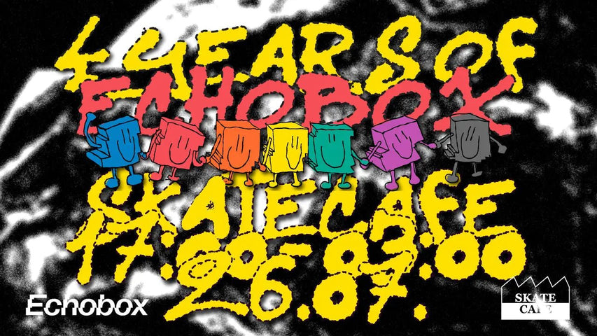 Echobox 4 Year Anniversary at Skatecafé - Patta