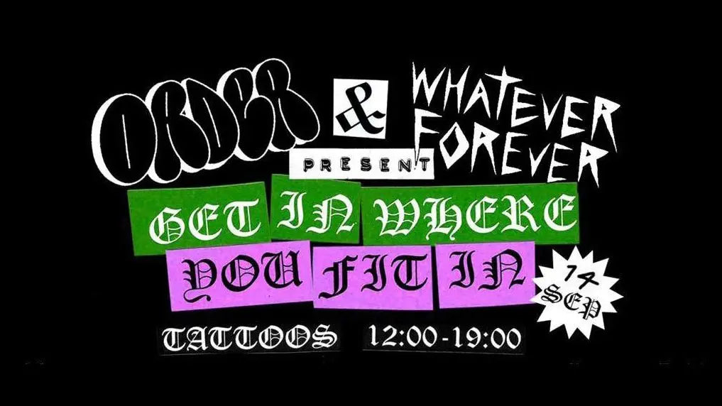 Order & Whatever Forever: Get In Where You Fit In - Patta