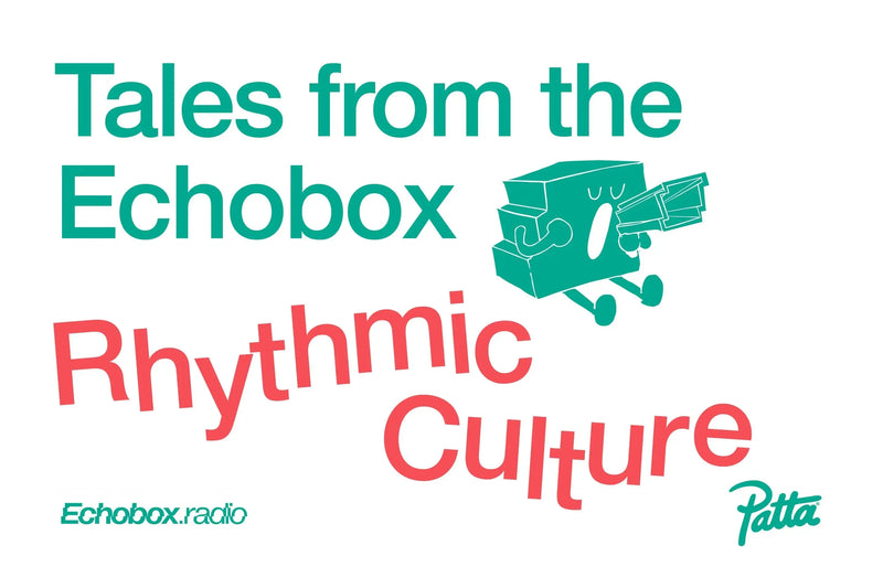 Tales from the Echobox: Rhythmic Culture Radio Patta